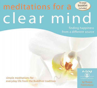 Meditations for a Clear Mind: Finding Happiness from a Different Source [With Booklet]