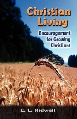Christian Living: Encouragement for Growing Christians