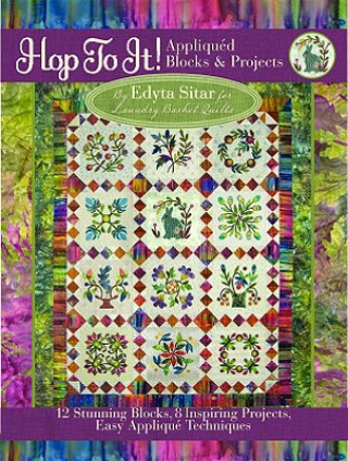 Hop to It!: Appliqued Blocks & Projects