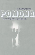 It Happened at Pomona - Art at the Edge of Los Angeles 1969-1973