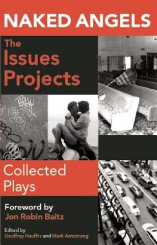 Naked Angels, the Issues Projects: Collected Plays