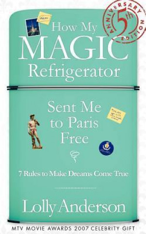 How My Magic Refrigerator Sent Me to Paris Free - 5th Anniversary Edition