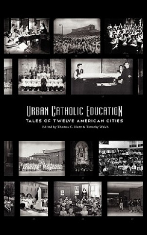 Urban Catholic Education: Tales of Twelve American Cities