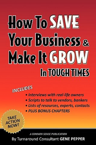 How to Save Your Business and Make It Grow in Tough Times