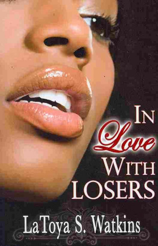 In Love with Losers (Peace in the Storm Publishing Presents)