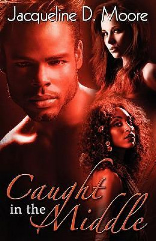 Caught in the Middle (Peace in the Storm Publishing Presents)