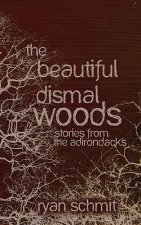 Beautiful Dismal Woods