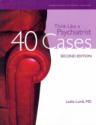 Think Like a Psychiatrist: 40 Cases