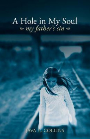 A Hole in My Soul, My Father's Sin