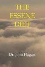 The Essene Diet: The Holistic Pathway to Health and Weight Loss