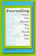 Journaling: Twenty Plus Reasons Why You Should Start Now