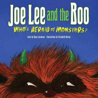 Joe Lee and the Boo: Who's Afraid of Monsters