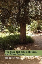 Road Not Taken, Birches, and Other Poems