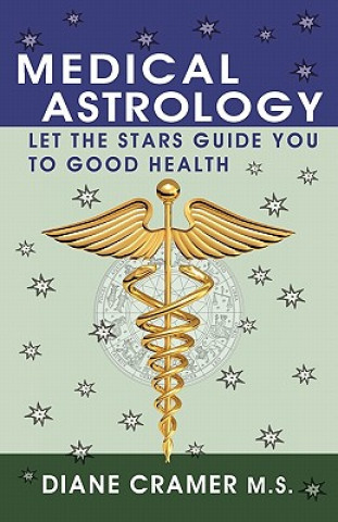 Medical Astrology: Let the Stars Guide You to Good Health