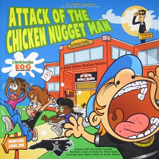 Attack of the Chicken Nugget Man: A North Carolina Eog Adventure