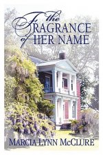 The Fragrance of Her Name