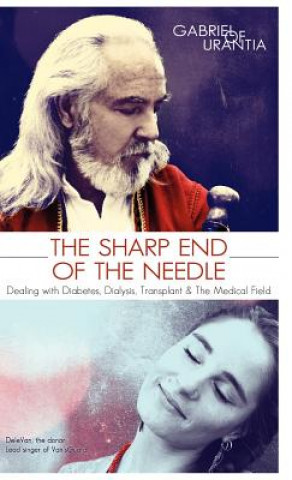 Sharp End Of The Needle (Dealing With Diabetes, Dialysis, Transplant And The Medical Field)