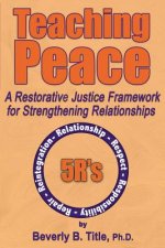 Teaching Peace: A Restorative Justice Framework for Strengthening Relationships