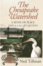The Chesapeake Watershed: A Sense of Place and a Call to Action
