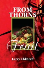 From Thorns to Fruit