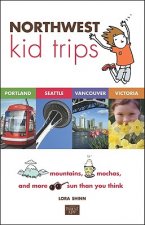 Northwest Kid Trips: Portland, Seattle, Victoria, Vancouver