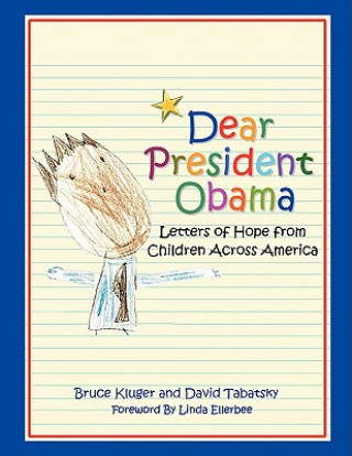 Dear President Obama: Letters of Hope from Children Across America