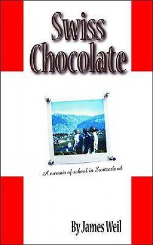 Swiss Chocolate: A Memoir of School in Switzerland