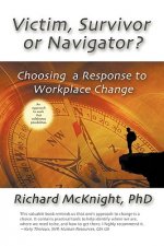 Victim, Survivor, or Navigator?: Choosing a Response to Workplace Change