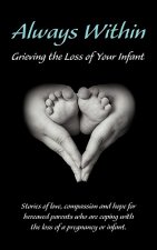 Always Within; Grieving the Loss of Your Infant