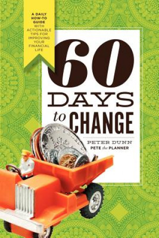 60 Days to Change: A Daily How-To Guide with Actionable Tips for Improving Your Financial Life