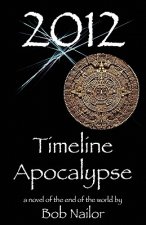 2012: Timeline Apocalypse