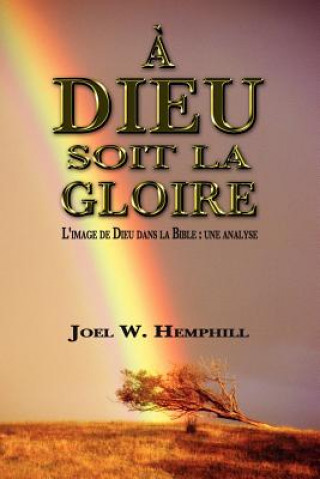 A Dieu Soit La Gloire