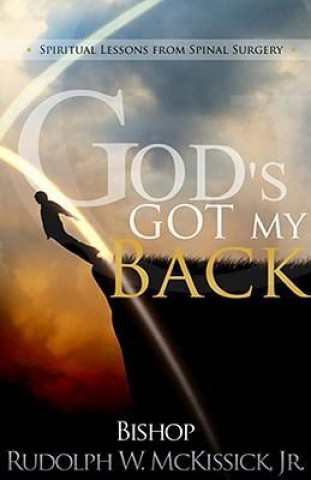 God's Got My Back: Spiritual Lessons from Spinal Surgery