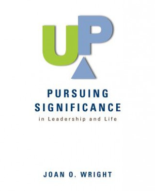 Up: Pursuing Significance in Leadership and Life