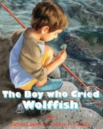 Boy Who Cried Wolf Fish