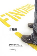 Finding My Place: One Man's Journey from Cleveland to Boston and Beyond