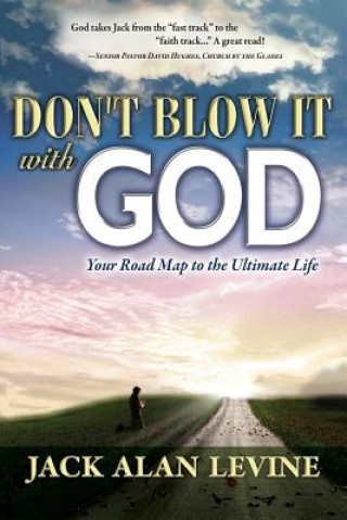 Don't Blow It with God