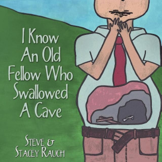 I Know An Old Fellow Who Swallowed A Cave