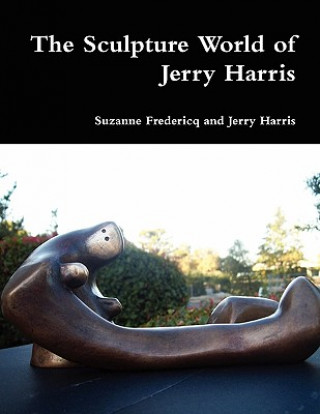 Sculpture World of Jerry Harris