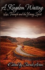 A Kingdom Waiting: Loss, Triumph and the Young Spirit