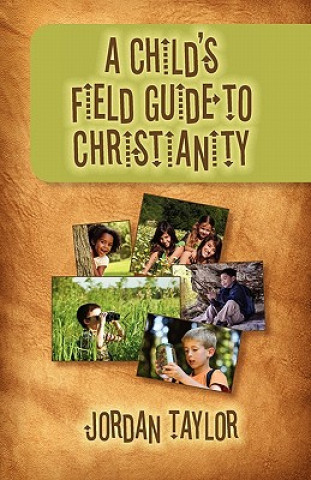 A Child's Field Guide to Christianity