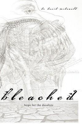 Bleached: Hope for the Desolate