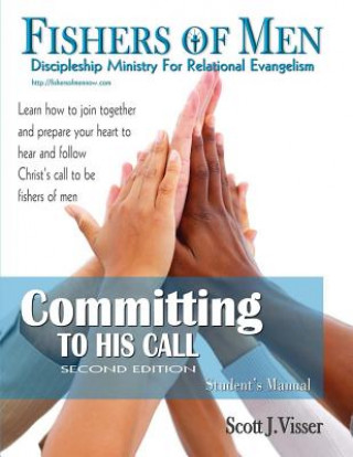 Committing to His Call: Discipleshhip Ministry for Relational Evangelism - Student's Manual