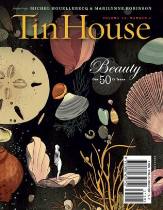 Tin House, Volume 13 Number 2: Beauty