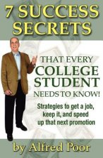 7 Success Secrets That Every College Student Needs to Know!