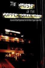 The Ghosts of the Copper Queen Hotel