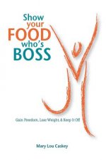 Show Your Food Who's Boss