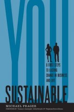 Sustainable You: 8 First Steps to Lasting Change in Business and in Life