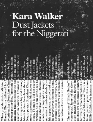 Kara Walker: Dust Jackets for the Niggerati