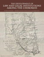 The Development of Law and Legal Institutions Among the Cherokees